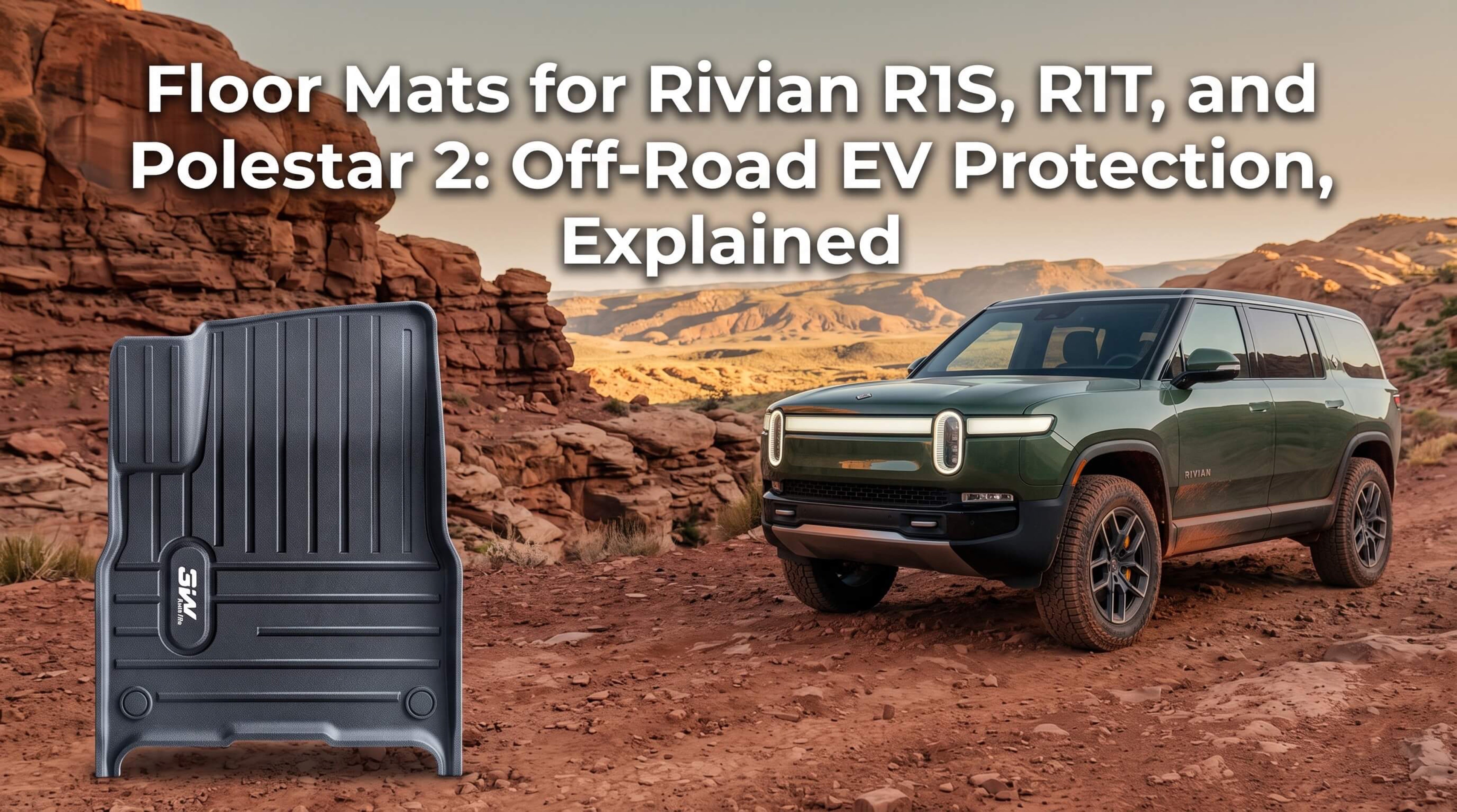 Floor Mats for Rivian R1S, R1T, and Polestar 2: Off-Road EV Protection, Explained
